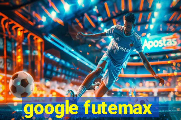 google futemax